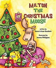 Milton the Christmas Moose Hardcover Steve, Goodwin, Jean Goodwin