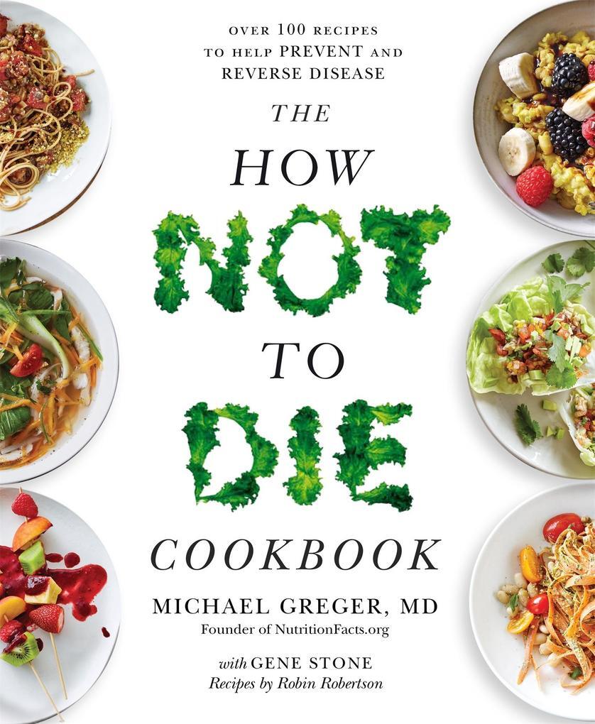 Thumbnail - The How Not To Die Cookbook | Michael Greger | 2018 | Englisch