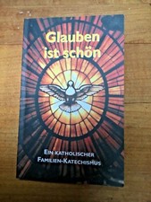 Glauben Ist schön - Ein katholischer Familien Katechismus Winfried Henze