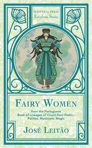 José Leitão Fairy Women from the Portuguese Book of Lineages of Coun (Tascabile)