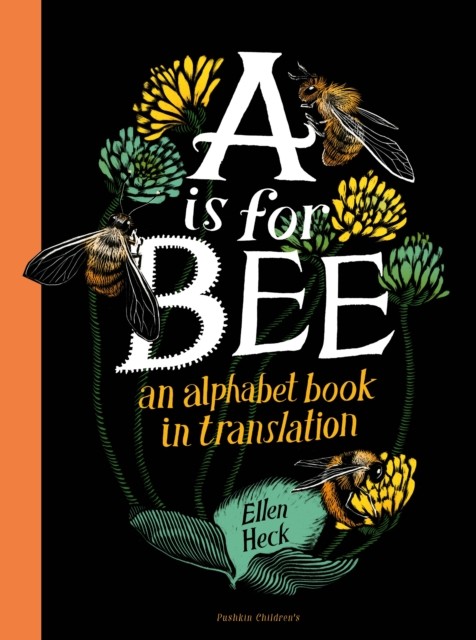 A is for Bee by Ellen Heck (Hardback Book)
