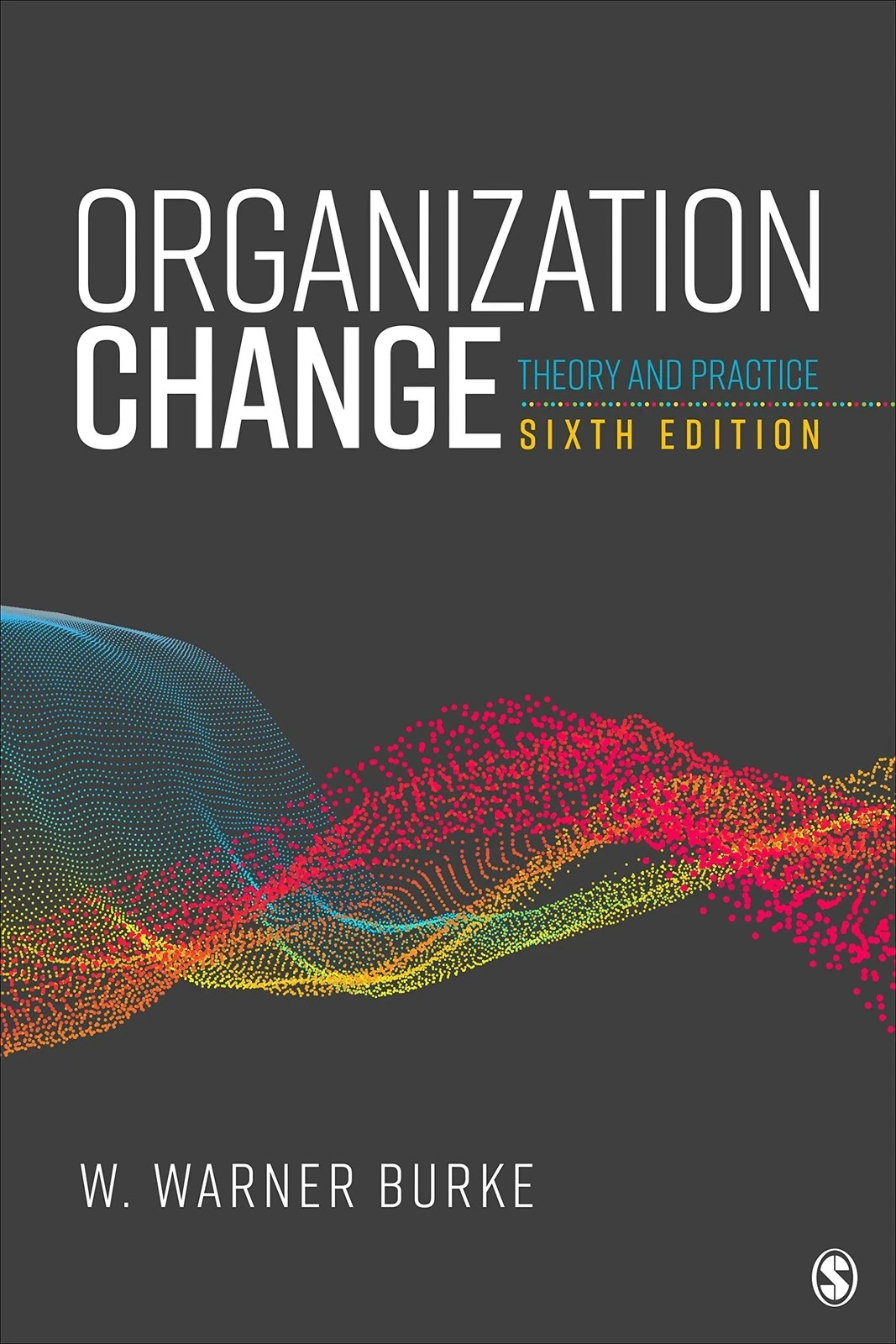 Organization Change: Theory and Practice by Burke - 9781071869918