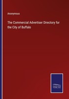 The Commercial Advertiser Directory For The City Of Buffalo Anonymous