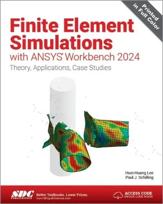 Huei-Huang Lee (u. a.) | Finite Element Simulations with ANSYS Workbench 2024