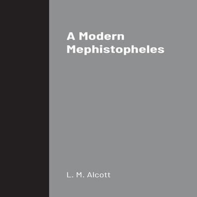 A Modern Mephistopheles L. M. Alcott Paperback Lulu Press Inc.