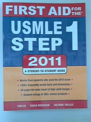 First Aid for the USMLE Step 1 2011. A Student-to-Student Guide. Le, Tao, Vikas