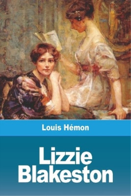 Hémon, Louis Lizzie Blakeston Book NEUF | eBay