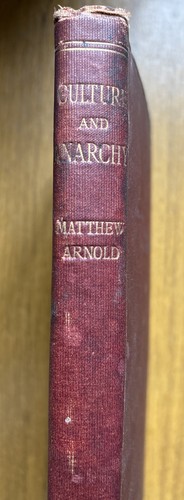 Culture and anarchy an essay in political & social Criticism Matthew Arnold 1901