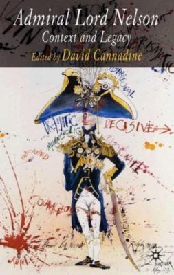 Admiral Lord Nelson: Context and Legacy