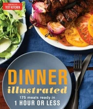 Dinner Illustrated: 175 Meals Ready in 1 Hour or Less, ,