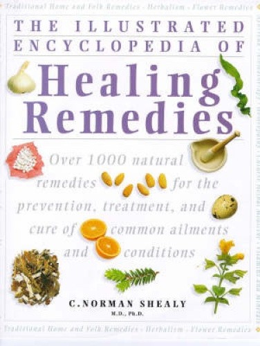 Healing Remedies: Over 1,000 Natural Remedies for the Treatment, Prevention