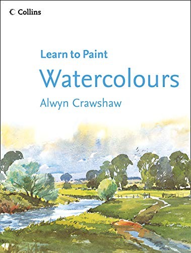 Watercolours (Learn to Paint),Alwyn Crawshaw