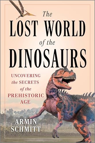 The Lost World of the Dinosaurs: Uncovering the Secrets of the Prehistoric Age - Image 2