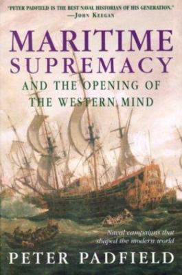 Maritime Supremacy and the Opening of the We- 9781585670024, hardcover, Padfield