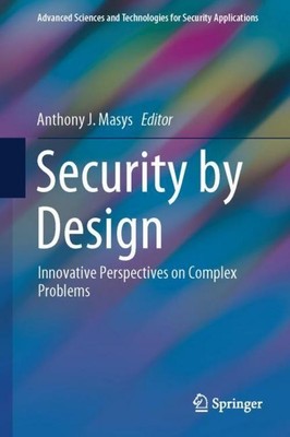 Security by Design Anthony J. Masys