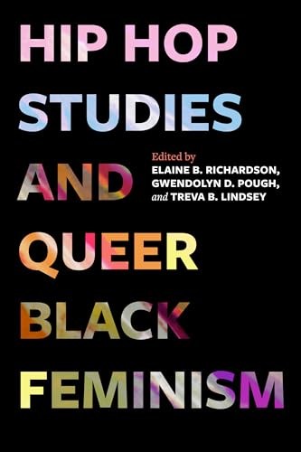Hip Hop Studies And Queer Black Feminism : Volume 7 Elaine B. Richardson - Image 4