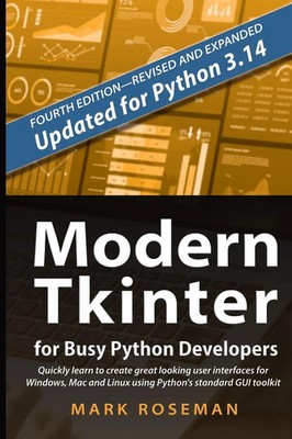 Modern Tkinter for Busy Python Developers Mark Roseman Taschenbuch Englisch 2025
