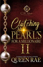 Clutching My Pearls For A Millionaire 2 Queen Rae African American Romance