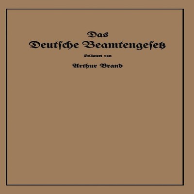 Das Deutsche Beamtengesetz (Dbg) Vom 26. Januar 1937 Mit Der Amtl