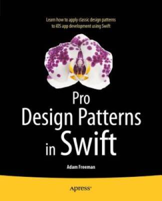 Pro Design Patterns in Swift - Paperback By Freeman, Adam - GOOD