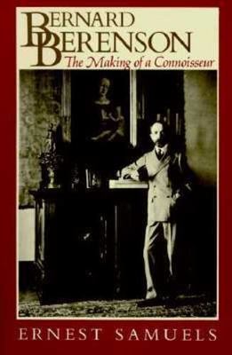 Bernard Berenson: The Making of a Connoisseur- 9780674067776, Samuels, paperback