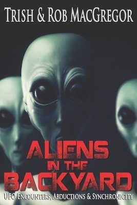 Rob MacGregor T Aliens in the Backyard - UFOs, Abduction (Paperback) (UK IMPORT)