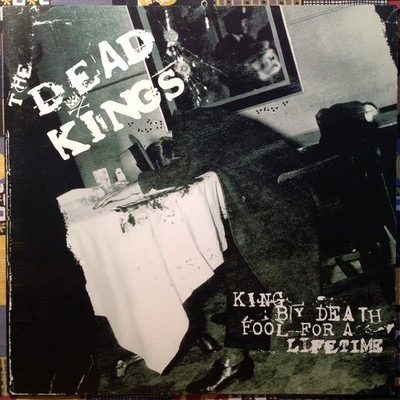 The Dead Kings - King By Death Fool For A Lifetime (LP, 2001) Psychobilly Punk