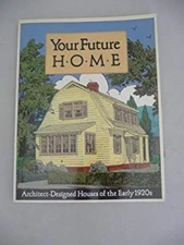 Your Future Home Paperback Architect's Small House Service Bureau