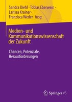 Medien- Und Kommunikationswissenschaft Der Zukunft Tobias Eberwein