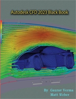 Autodesk CFD 2023 Black Book (Paperback or Softback)