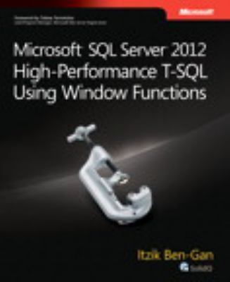 Microsoft SQL Server 2012 High-Performance T-SQL Using Window Functions...