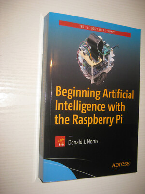 Beginning Artificial Intelligence with the Raspberry Pi Donald J. Norris Buch