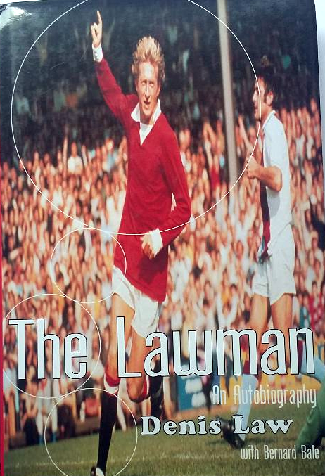 Denis Law: The Lawman: An Autobiography Hard Cover ISBN: 9780233995564