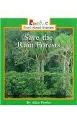 Save the Rain Forests Hardcover Allan Fowler