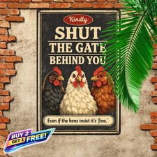 Keep Gate Closed No Matter What Chickens Say Funny Metal Tin Sign Decor
