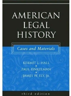 American Legal History: Cases and Materials - Hall, Kermit H.