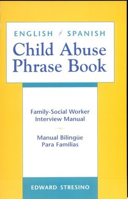 English/Spanish Child Abuse Phrase Book: Family-Social Worker Interview Manual/M