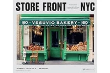 Store Front NYC: Photographs of the City's Independent Shops, Past... Hardcover