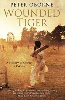 Wounded Tiger: A History of Cricket in Pakistan von... | Buch | Zustand sehr gut