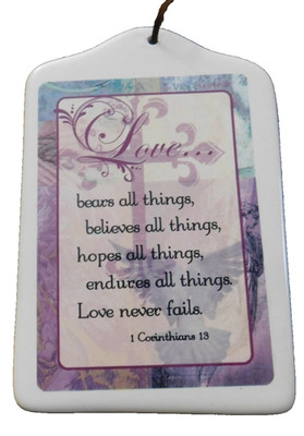 1 Corinthians 13 LOVE Bears All Things, Believes all things 6'' hang wall plaque