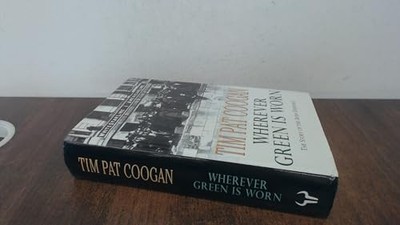 Wherever Green Is Worn: The Story of the Irish Diaspor by Timothy P. Coogan