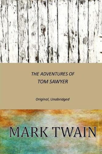 The Adventures of Tom Sawyer: Original, Unabridged by Mark Twain (English) Paper