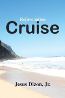 Jesus Dizon Jr | Rejuvenation Cruise | Taschenbuch | Englisch (2013) | Xlibris