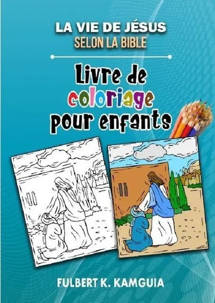 Fulbert Kamguia Kamgang | La Vie De JéSus Selon La Bible: Livre De Coloriage...-image