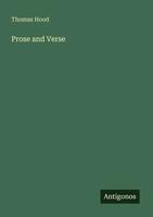 Thomas Hood | Prose And Verse | Taschenbuch | Englisch (2025) | Antigonos Verlag