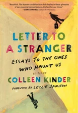 Letter to a Stranger: Essays to the Ones Who Haunt Us - Paperback - GOOD