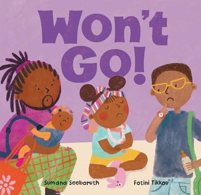 Sumana Seeboruth Won't Go! (Kartonbuch) Feelings & Firsts (US IMPORT)