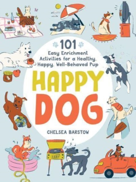 Happy Dog by Chelsea Barstow (Hardback Book)