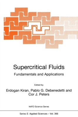 Kiran - Supercritical Fluids   Fundamentals and Applications - New pap - X555z