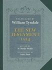 The Tyndale New Testament: A Reprint of the Edition of 1534 with the Translator'